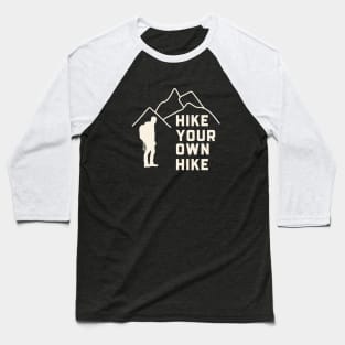 Hike Your Own Hike Baseball T-Shirt